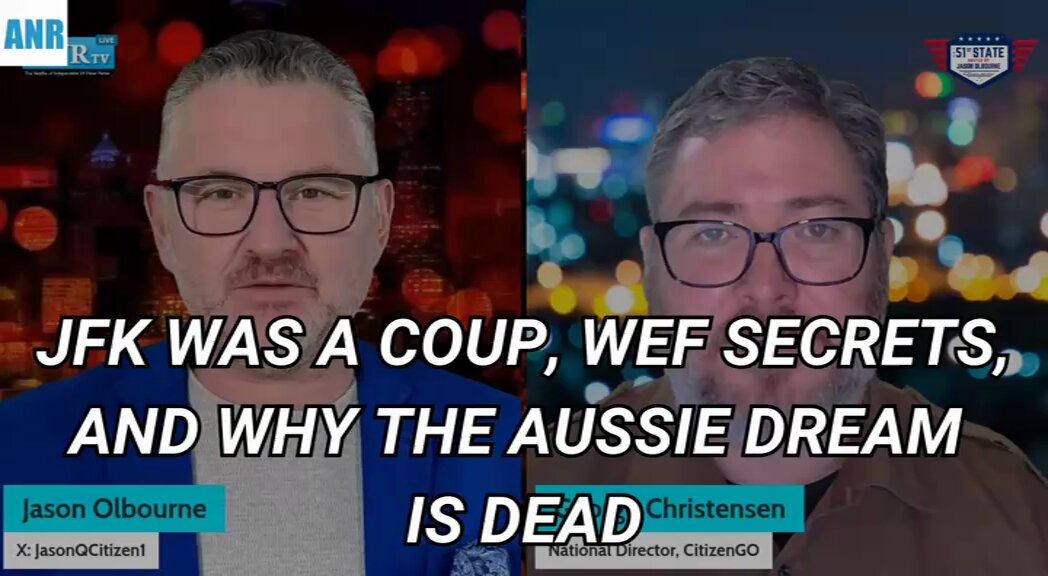 JFK Was a Coup, WEF Secrets, and Why the Aussie Dream Is Dead