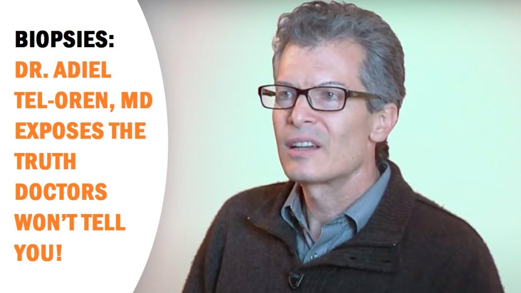 Biopsies: Dr. ADIEL TEL-OREN, MD Exposes The Truth Doctors Won’t Tell You!